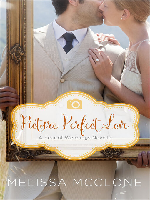 Title details for Picture Perfect Love by Melissa McClone - Wait list